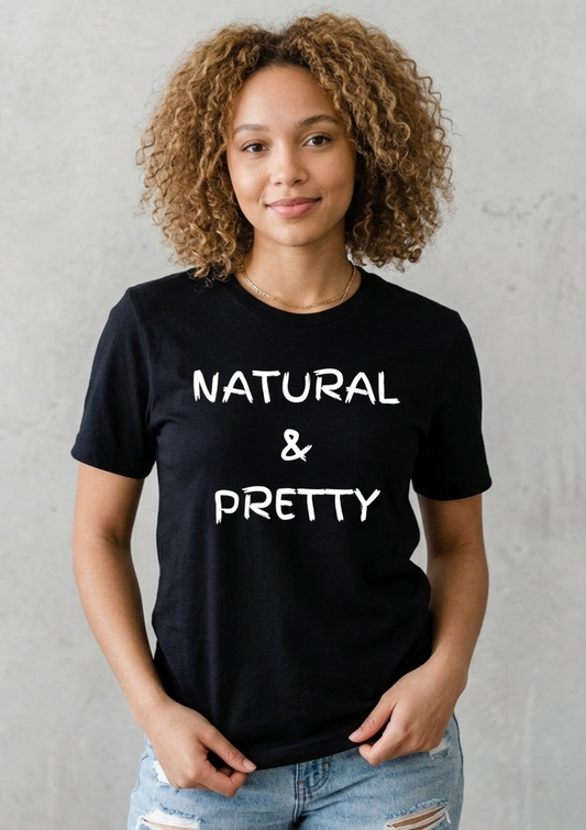 Natural & Pretty T-Shirt